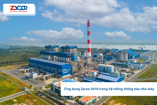 Ứng dụng Zycoo SH10 trong hệ thống thông báo nhà máy