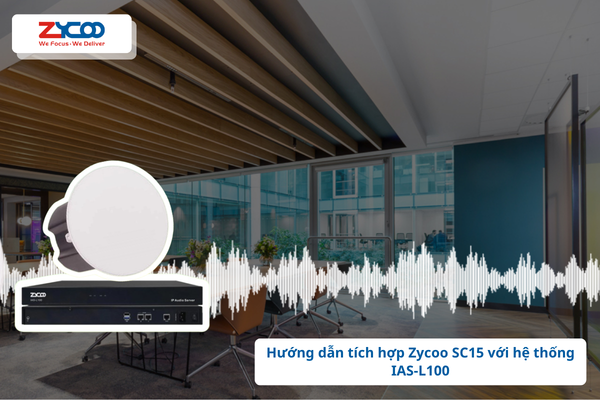 Hướng dẫn tích hợp Zycoo SC15 với hệ thống IAS-L100