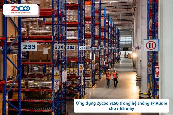 Ứng dụng Zycoo SL50 trong hệ thống IP Audio cho nhà máy