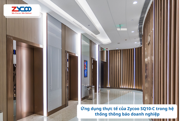 Ứng dụng thực tế của Zycoo SQ10-C trong hệ thống thông báo doanh nghiệp