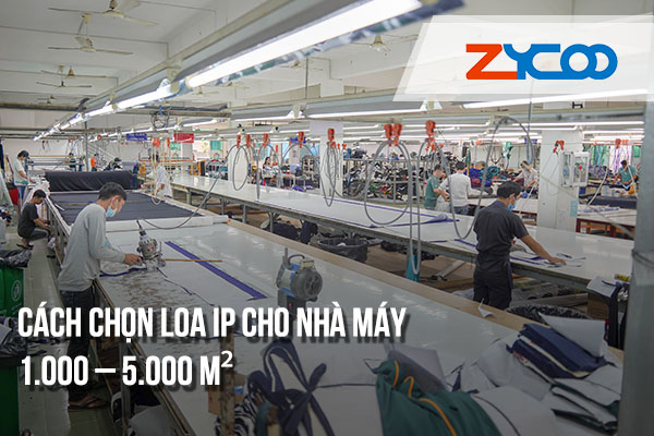 Cách chọn loa IP cho nhà máy 1.000 – 5.000 m²