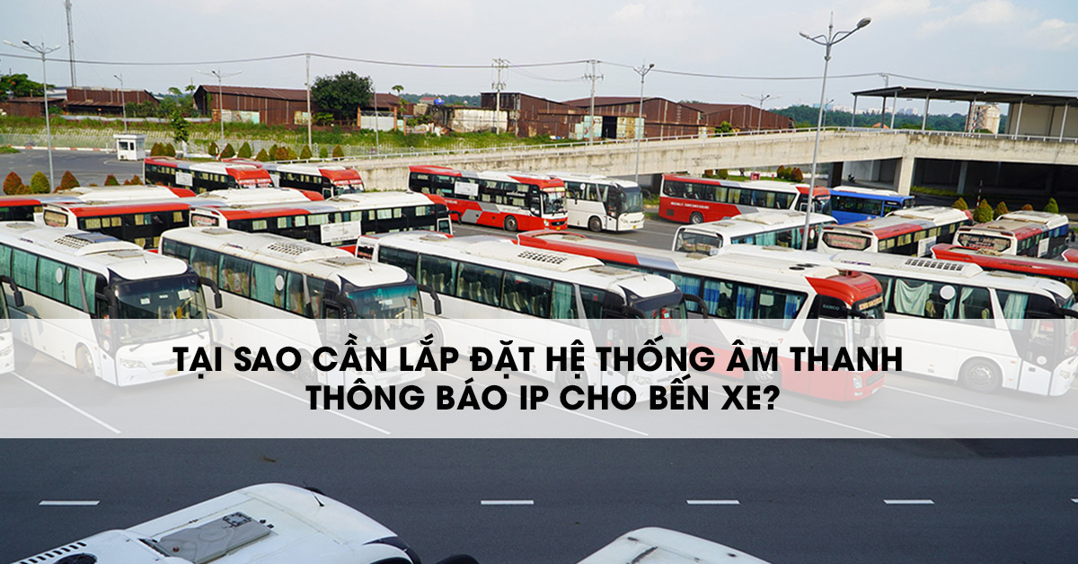 giai-phap-he-thong-am-thanh-thong-bao-IP-cho-ben-xe