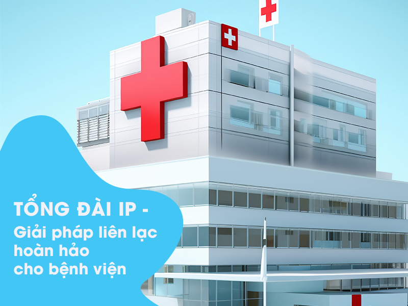 Tổng đài IP - giải pháp liên lạc hoàn hảo cho bệnh viện