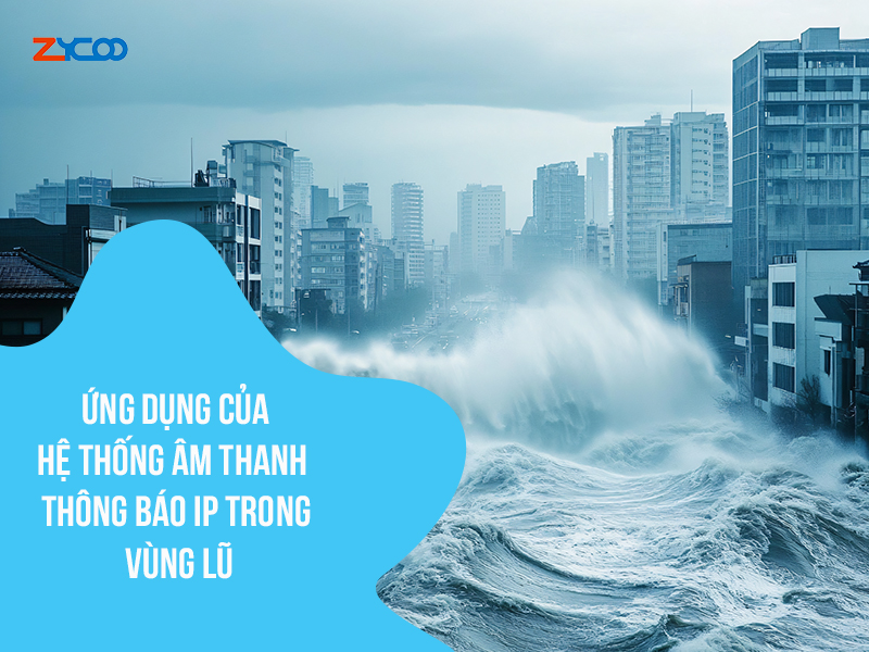 Ứng dụng của hệ thống âm thanh thông báo IP trong vùng lũ